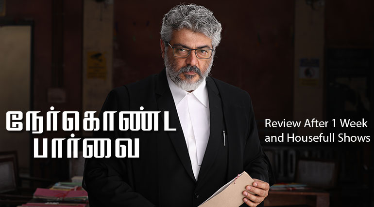 NerKonda Paarvai Movie Review After 1 Week and Housefull Shows