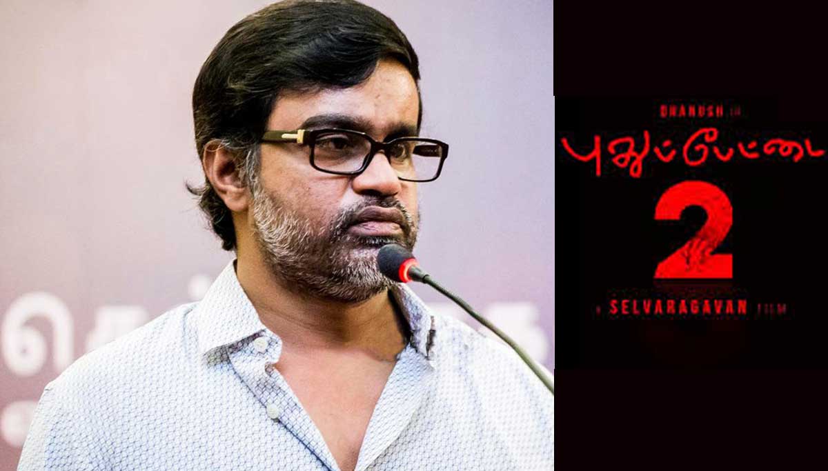 Director Selvaraghavan Announced as his Next Movie is Pudhupettai 2 with Dhanush