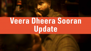 Veera Dheera Sooran Update